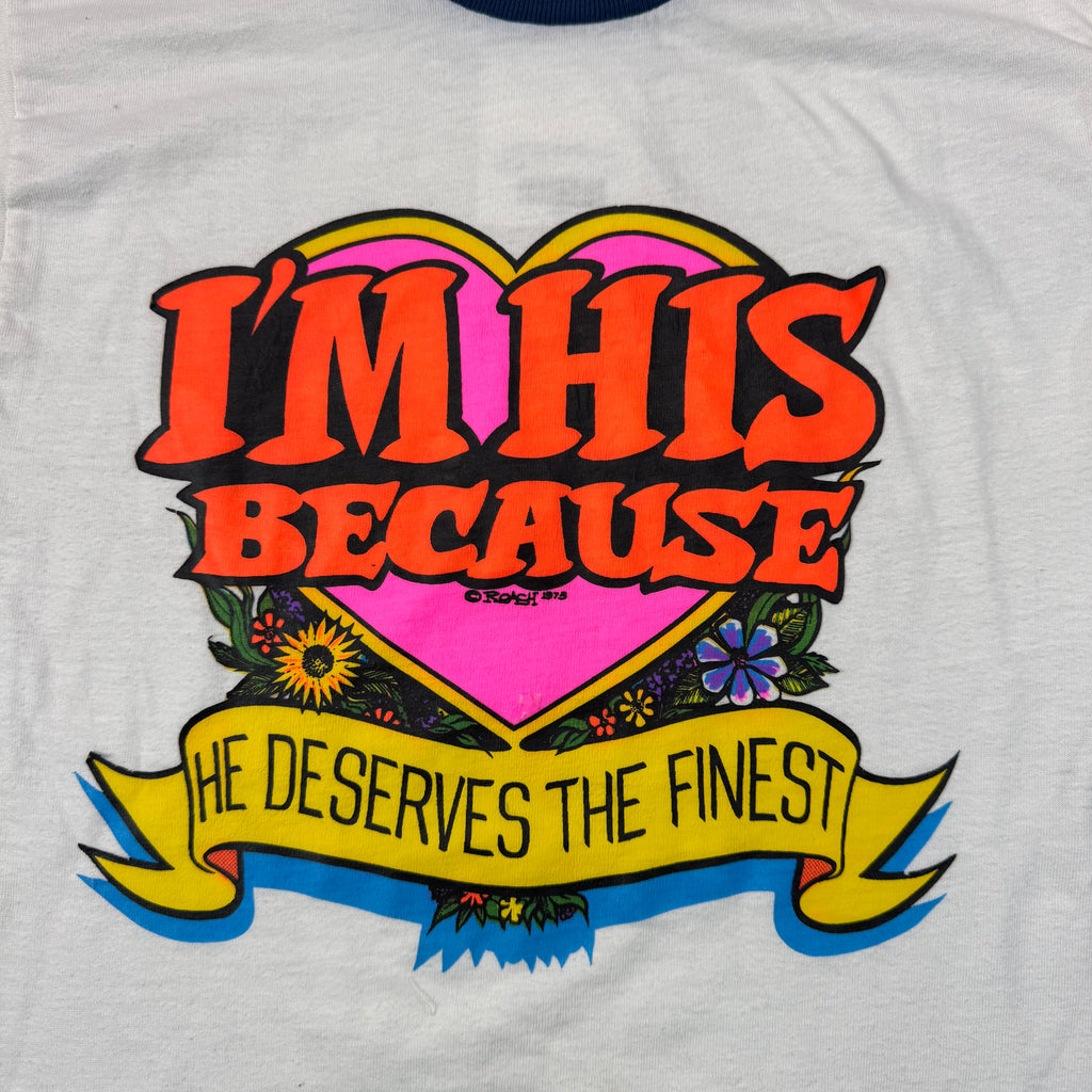 Vintage 70s I'm His Because He Deserves The Finest Roach Ringer Tee Sears Mens M